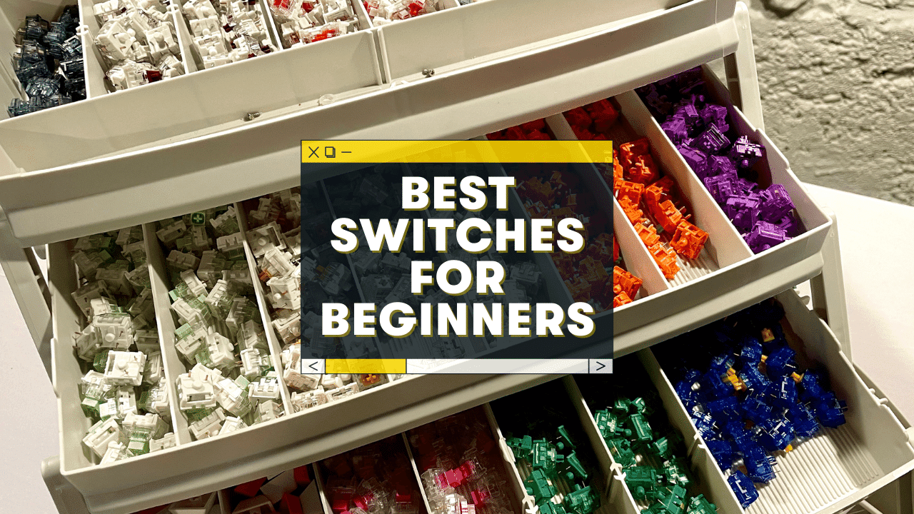 The Best Beginner Keyboard Switches: A Simple Guide