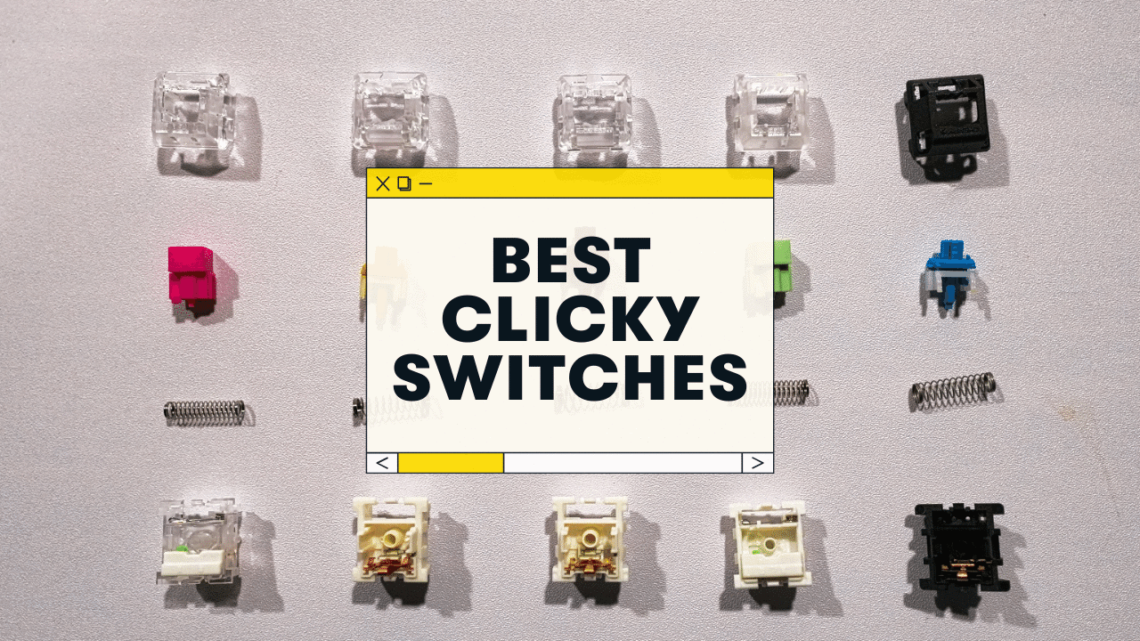 The 5 Best Clicky Switches for Your Keyboard (2023)
