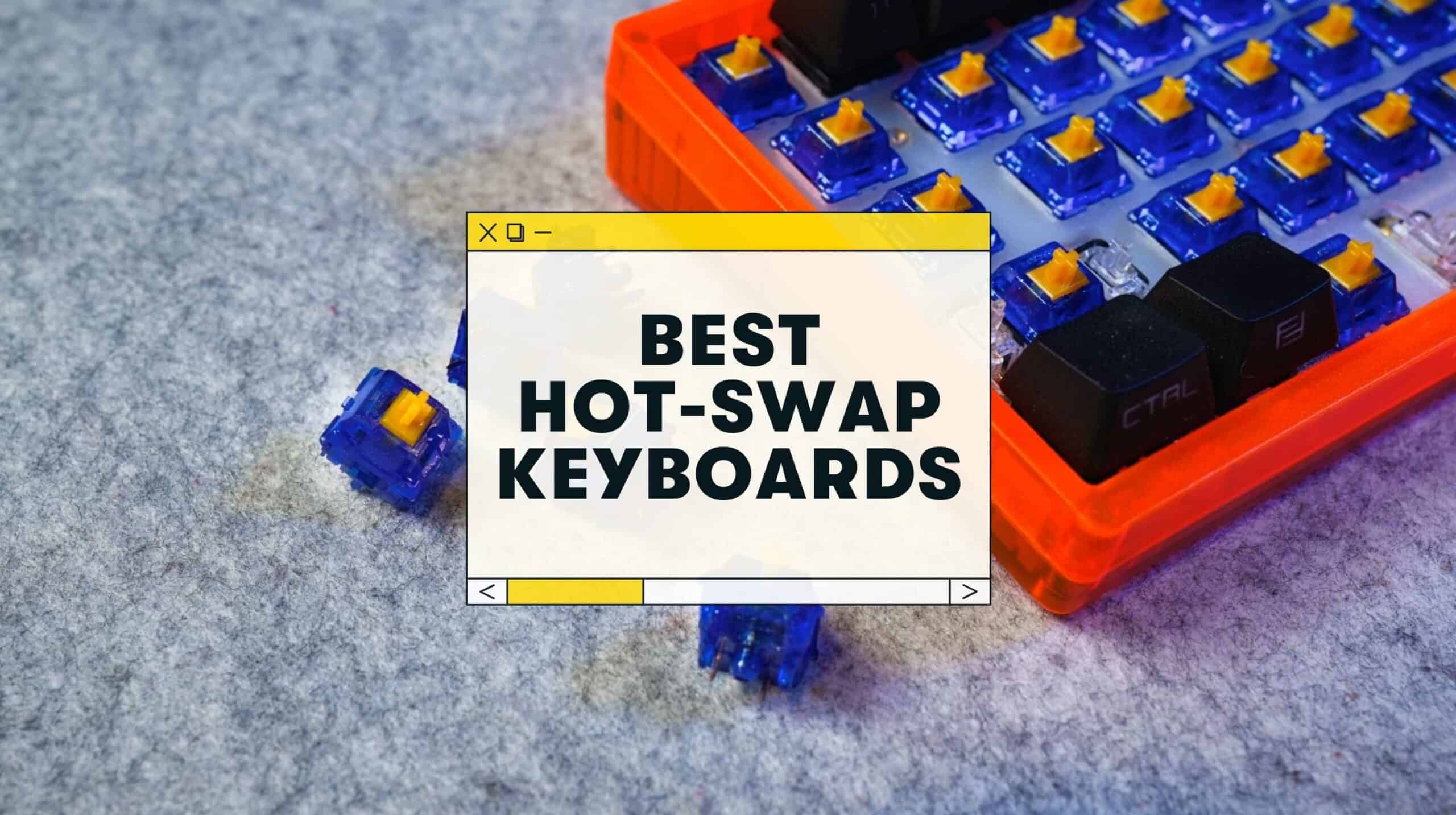 The 10 Best Hot Swappable Keyboards (for 2023)