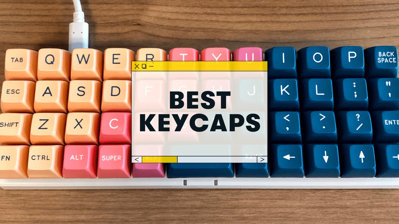 The 15 Best Keycaps for Your Keyboard (for Every Budget)