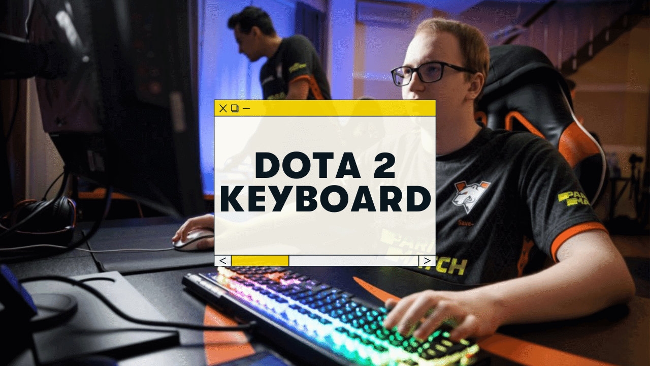 The 7 Best Mechanical Keyboards for DOTA 2 (2023)