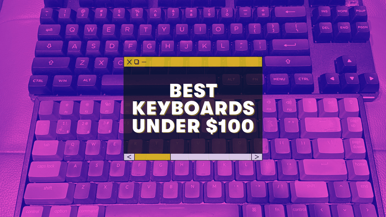 The 10 Best Mechanical Keyboards Under $100 (for 2023)