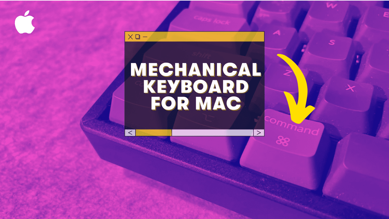 The 7 Best Mechanical Keyboards for Mac [2023]