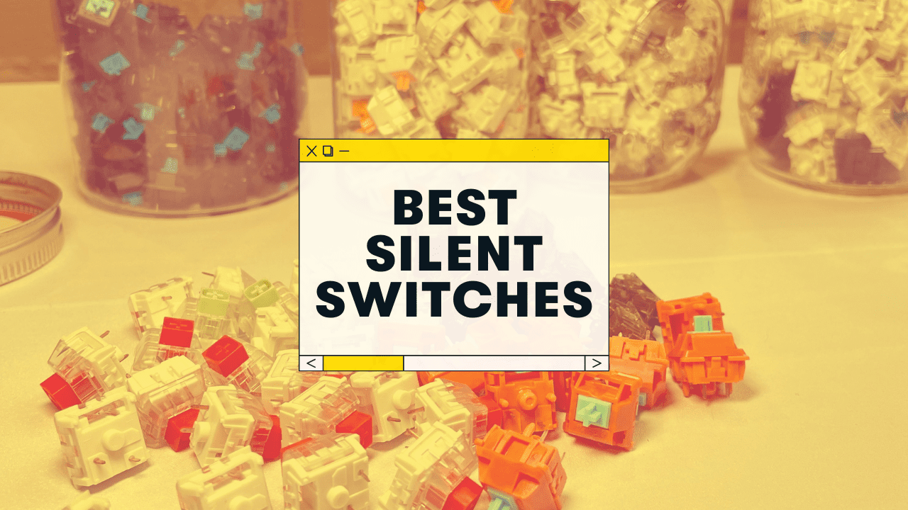 The 9 Best Silent Switches for Your Keyboard (2023)