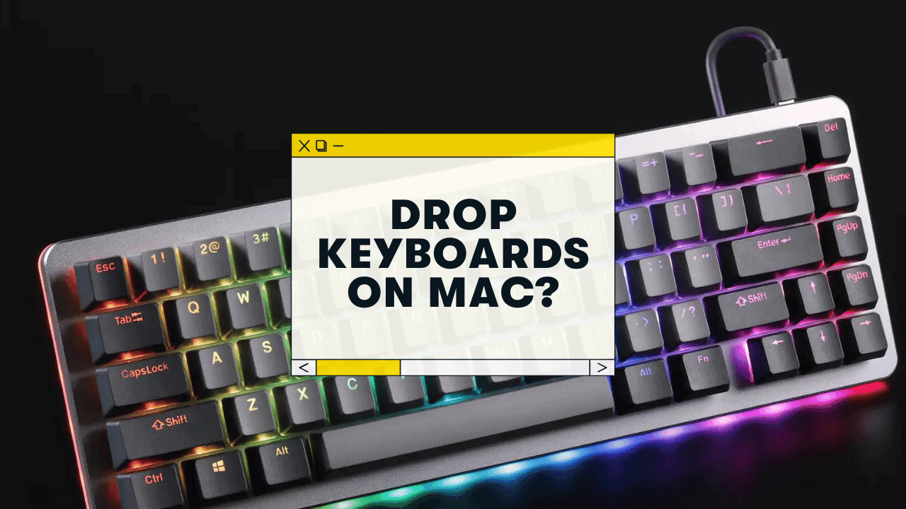 Do Drop Keyboards Work With Mac? (CTRL and ALT Setup Guide)
