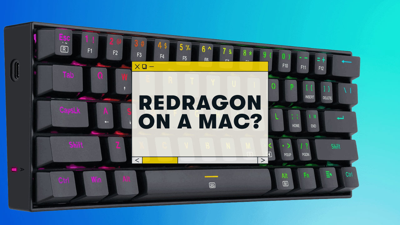 Do Redragon Keyboards Work on Mac? (Setup Tutorial)