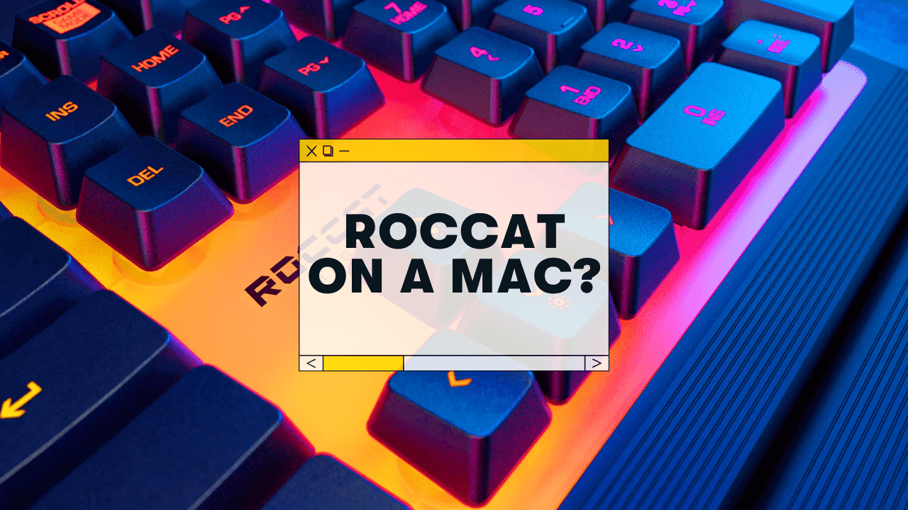 Does Roccat Work With Mac? (Setup Guide)