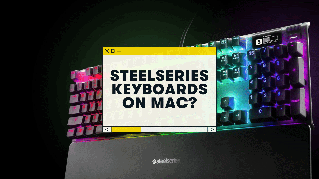 Does Steelseries Work With Mac? (Full Setup Guide)