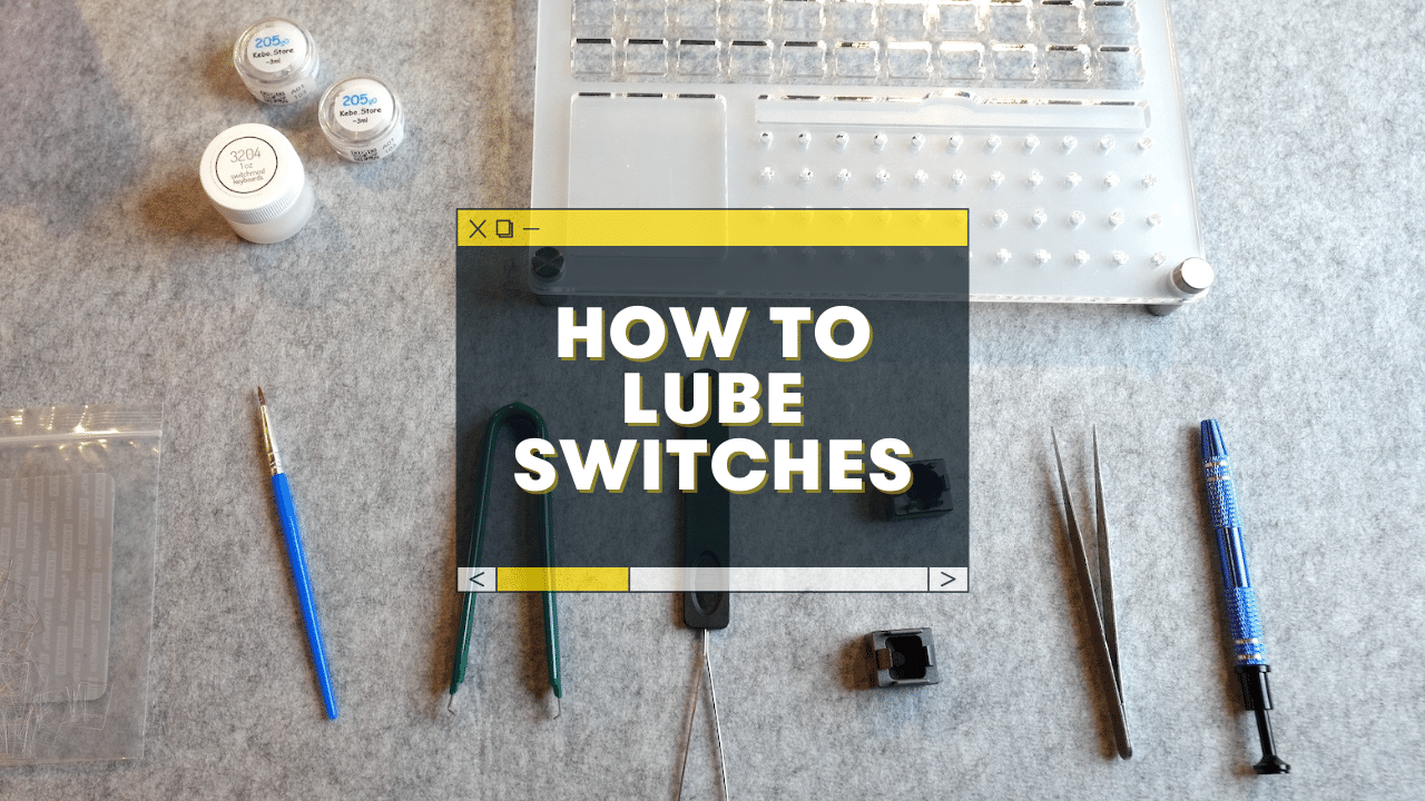 How to Lube Keyboard Switches: A Simple and Fast Guide
