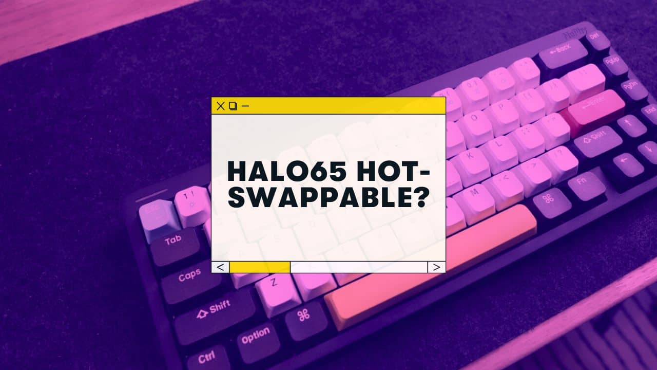 Is NuPhy Halo65 Hot-Swappable? An In-Depth Look at Its Features