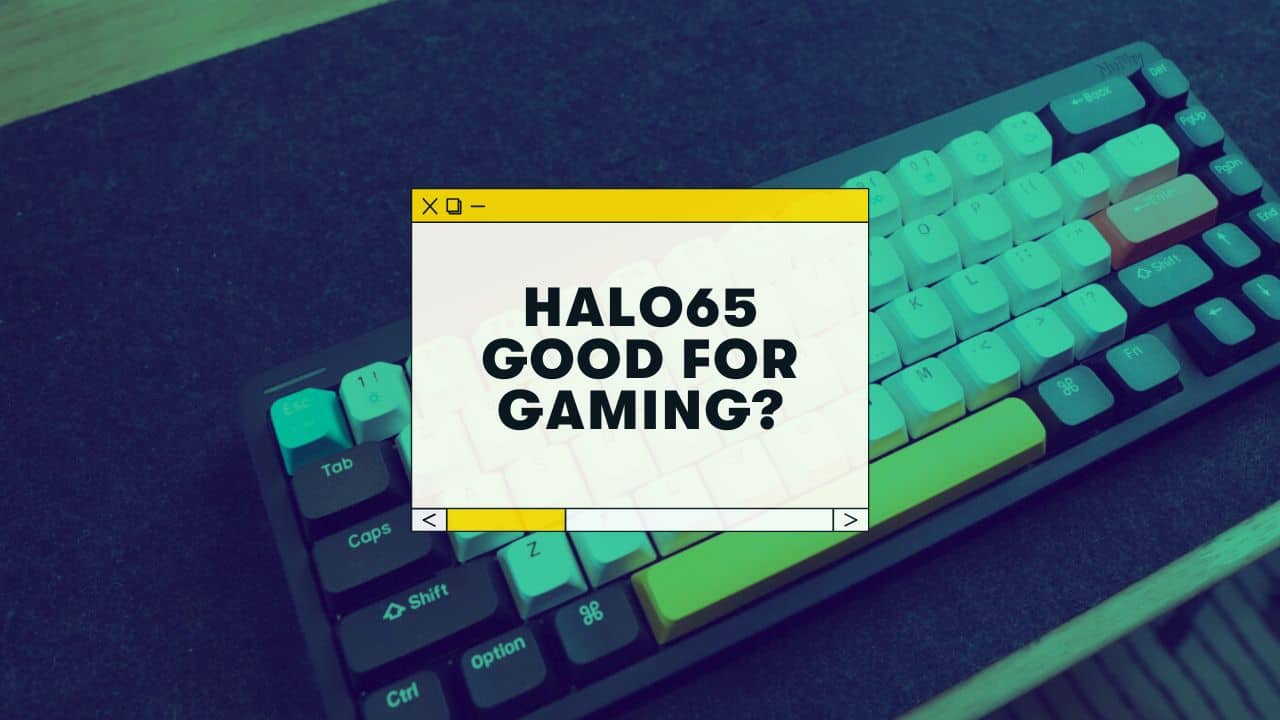Is the NuPhy Halo65 Good for Gaming? Keyboard Performance Review