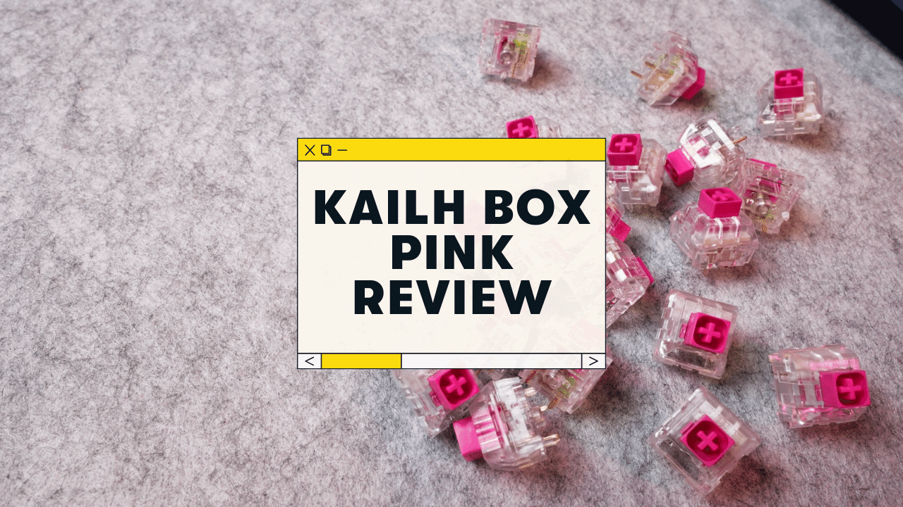 Kailh Box Pink Review & Sound Test: (for 2023)