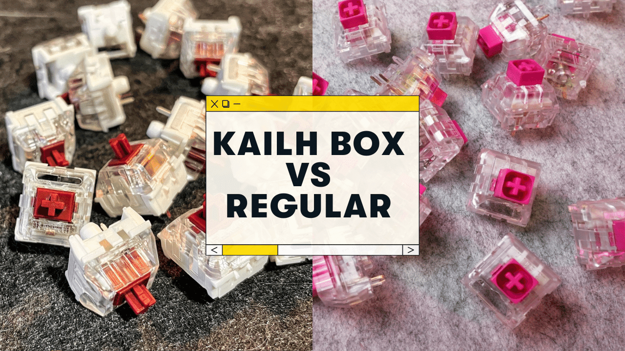 Kailh Box vs Regular: What's the Difference? (Which Is Better?)
