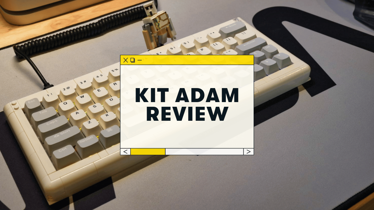 Kit Adam Keyboard Review & Sound Test (KBDcraft)