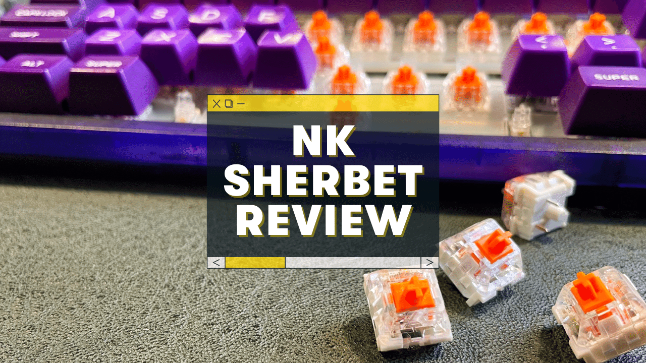 NK Sherbet Review (& Switch Sound Test)