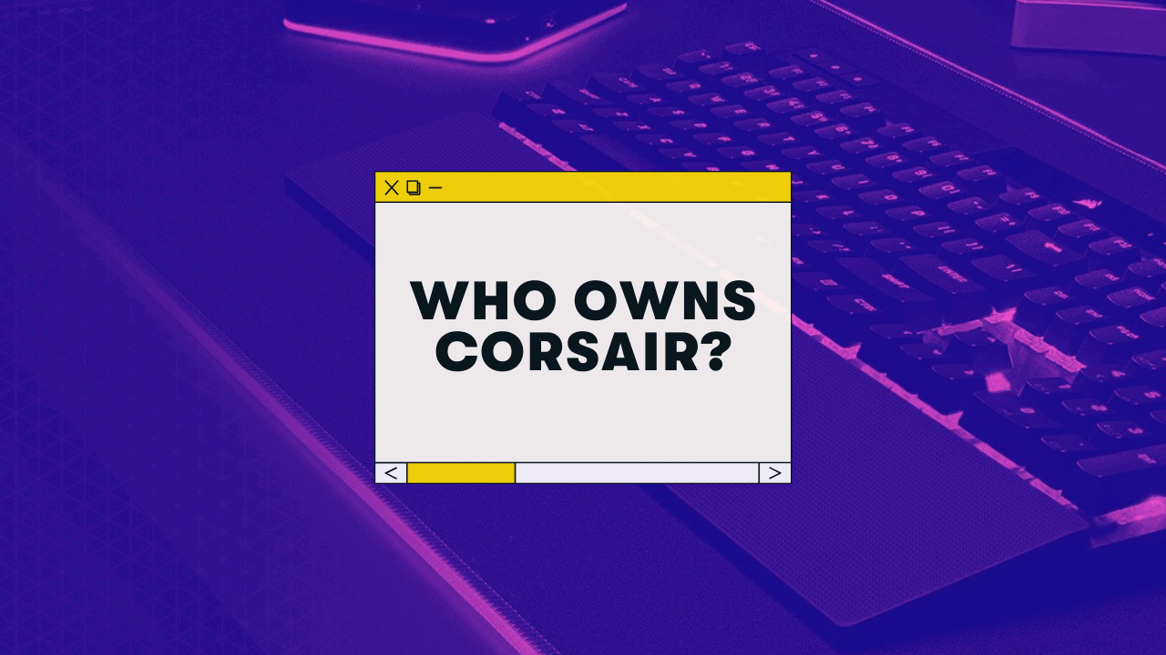 What Company Owns CORSAIR?